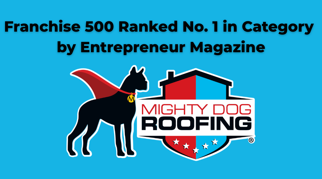 Mighty Dog Roofing Ranked No. 1 in Category in Franchise 500